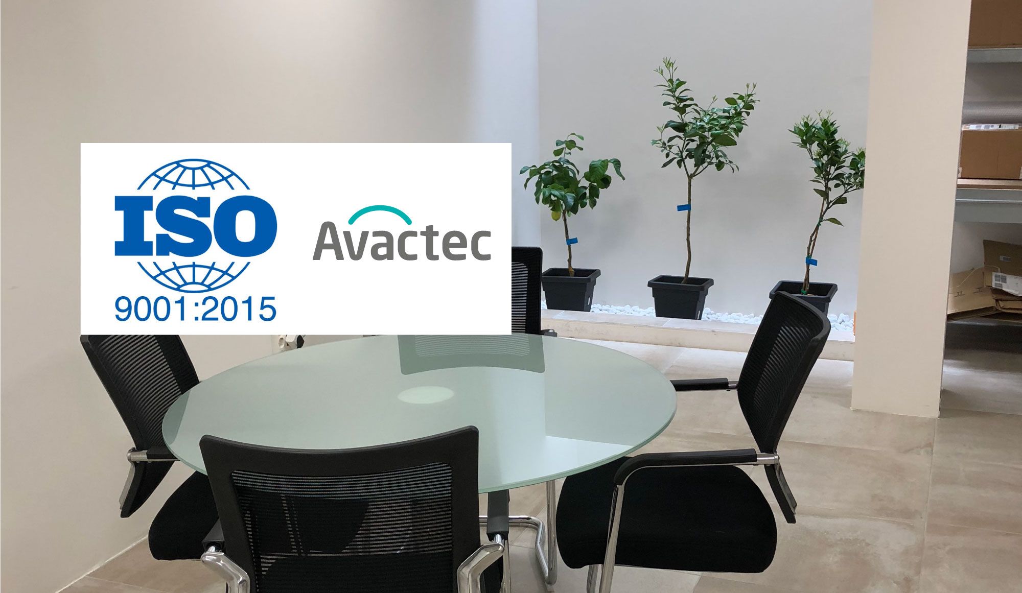 AVACTEC HA DECIDIDO IMPLANTAR EL SISTEMA DE GESTIÓN DE CALIDAD UNE-EN-ISO 9001:2015